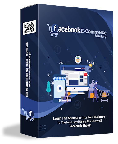 Facebook E-commerce Mastery Review: Learn The Secrets To Take Your Business To The Next Level